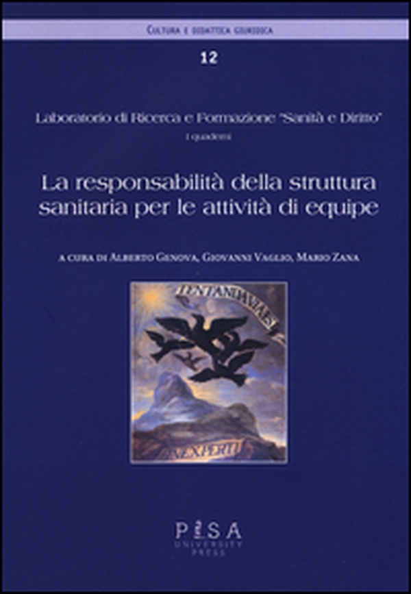 La responsabilità della struttura sanitaria per le attività di equipe - Librerie.coop La responsabilità della struttura sanitaria per le attività di equipe - Librerie.coop