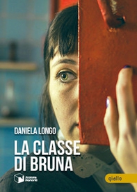 La classe di Bruna - Librerie.coop La classe di Bruna - Librerie.coop