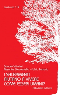 I sacramenti aiutano a vivere come esseri umani? - Librerie.coop I sacramenti aiutano a vivere come esseri umani? - Librerie.coop