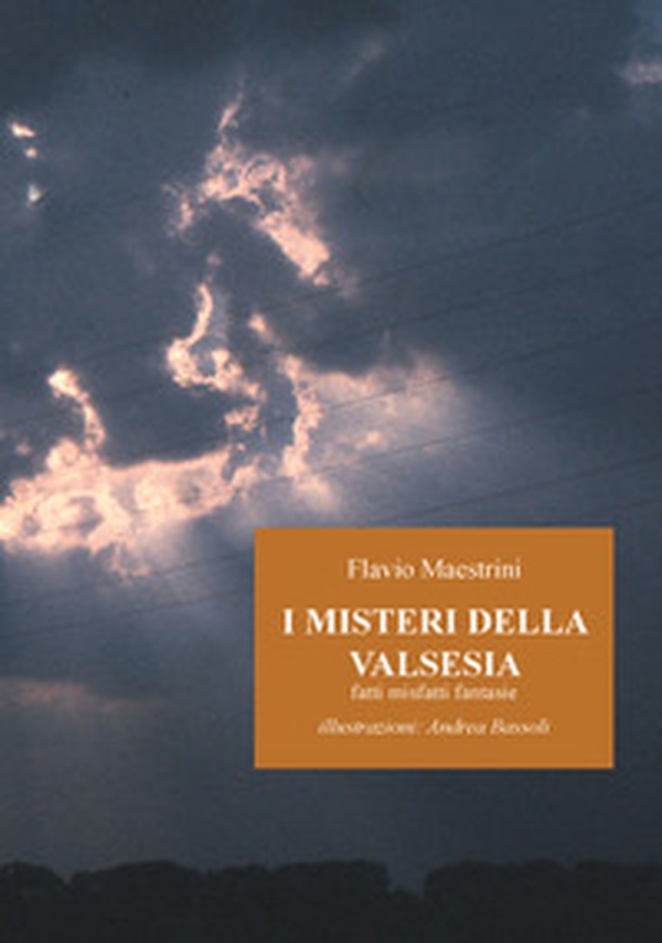 I misteri della Valsesia. Fatti misfatti fantasie - Librerie.coop I misteri della Valsesia. Fatti misfatti fantasie - Librerie.coop