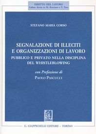 Segnalazione di illeciti e organizzazioni di lavoro. Pubblico e privato nella disciplina del Whistleblowing - Librerie.coop