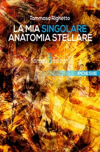 La mia singolare anatomia stellare - Librerie.coop