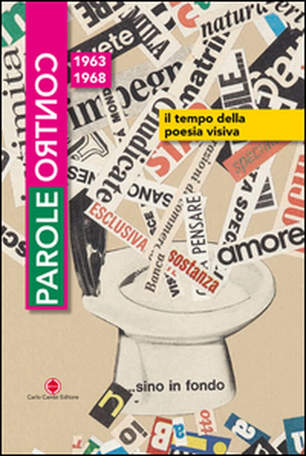 Parole contro. Il tempo della poesia visiva 1963-1968 - Librerie.coop Parole contro. Il tempo della poesia visiva 1963-1968 - Librerie.coop