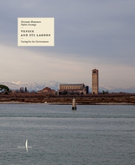 Caring for the environment. Venice and its lagoon - Librerie.coop