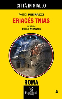 Eriacés Tnias. I casi di Paolo Arcantes - Librerie.coop