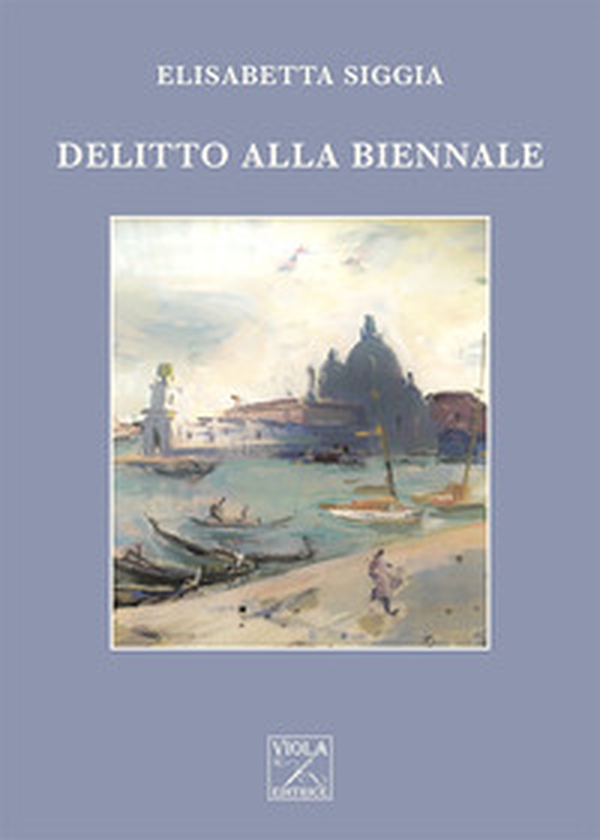 Delitto alla Biennale - Librerie.coop Delitto alla Biennale - Librerie.coop