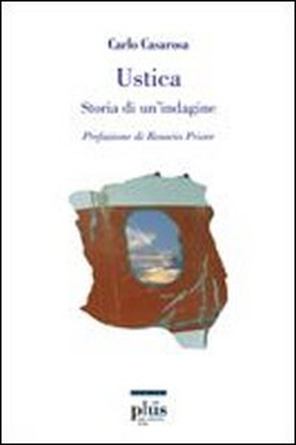 Ustica. Storia di un'indagine - Librerie.coop Ustica. Storia di un'indagine - Librerie.coop