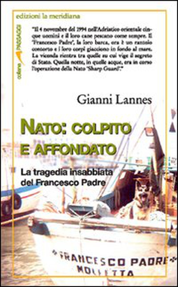 NATO: colpito e affondato. La tragedia insabbiata del Francesco Padre - Librerie.coop NATO: colpito e affondato. La tragedia insabbiata del Francesco Padre - Librerie.coop