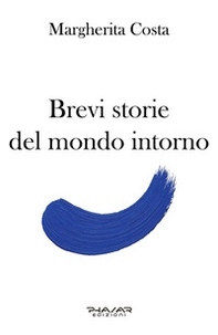 Brevi storie del mondo intorno - Librerie.coop