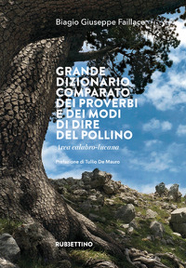 Grande dizionario comparato dei proverbi e dei modi di dire del Pollino. Area calabro-lucana - Librerie.coop Grande dizionario comparato dei proverbi e dei modi di dire del Pollino. Area calabro-lucana - Librerie.coop