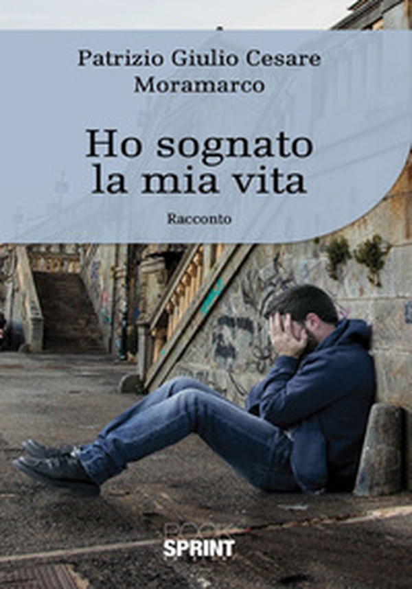 Ho sognato la mia vita - Librerie.coop Ho sognato la mia vita - Librerie.coop