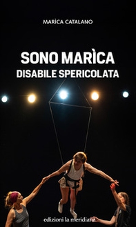 Sono Marìca disabile spericolata - Librerie.coop