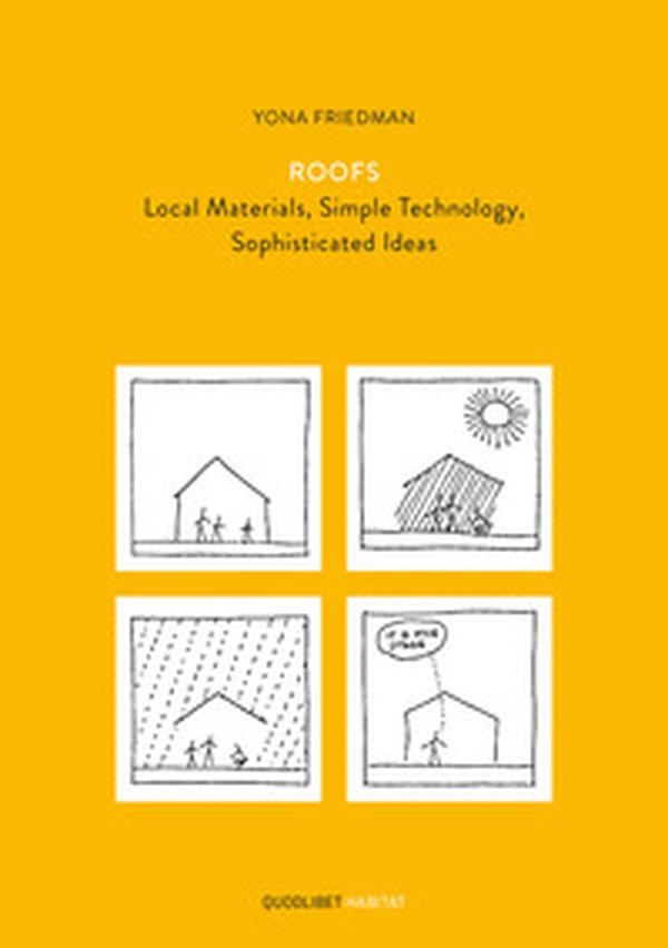 Roofs. Local materials, simple technology, sophisticated ideas - Librerie.coop Roofs. Local materials, simple technology, sophisticated ideas - Librerie.coop