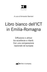 Libro bianco dell'ICT in Emilia-Romagna. Diffusione e utilizzi tra eccellenze e ritardi. Con una comparazione nazionale ed europea - Librerie.coop