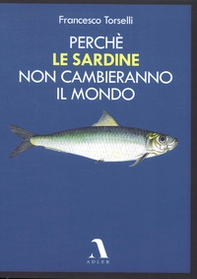 Perché le Sardine non cambieranno il mondo - Librerie.coop