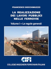 La realizzazione dei lavori pubblici nelle ferrovie - Librerie.coop