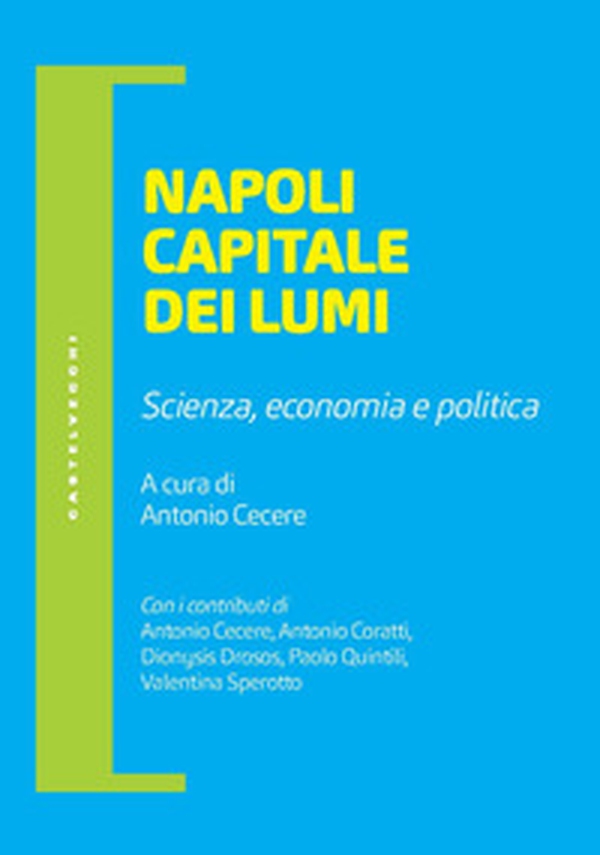 Napoli capitale dei lumi. Scienza, economia e politica - Librerie.coop Napoli capitale dei lumi. Scienza, economia e politica - Librerie.coop