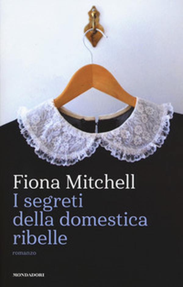 I segreti della domestica ribelle - Librerie.coop I segreti della domestica ribelle - Librerie.coop