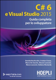 C#6 e Visual studio 2015. Guida completa per lo sviluppatore - Librerie.coop