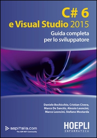 C#6 e Visual studio 2015. Guida completa per lo sviluppatore - Librerie.coop C#6 e Visual studio 2015. Guida completa per lo sviluppatore - Librerie.coop