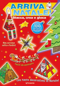 Arriva Natale! Stacca, crea e gioca. Con adesivi - Librerie.coop