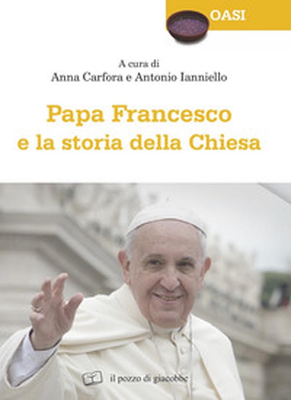 Papa Francesco e la storia della Chiesa - Librerie.coop Papa Francesco e la storia della Chiesa - Librerie.coop