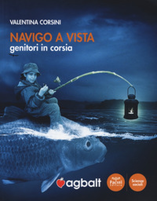 Navigo a vista. Genitori in corsia - Librerie.coop Navigo a vista. Genitori in corsia - Librerie.coop