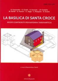 La basilica di Santa Croce. Nuovi contributi per Ravenna tardoantica - Librerie.coop La basilica di Santa Croce. Nuovi contributi per Ravenna tardoantica - Librerie.coop