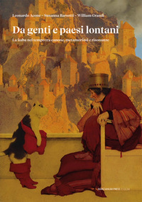 Da genti e paesi lontani. La fiaba nel tempo tra canone, metamorfosi e risonanze - Librerie.coop Da genti e paesi lontani. La fiaba nel tempo tra canone, metamorfosi e risonanze - Librerie.coop