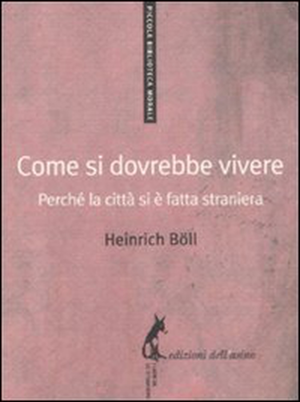 Come si dovrebbe vivere. Perché la città si è fatta straniera - Librerie.coop Come si dovrebbe vivere. Perché la città si è fatta straniera - Librerie.coop