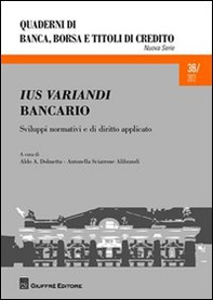 Ius variandi bancario. Sviluppi normativi e di diritto applicato - Librerie.coop
