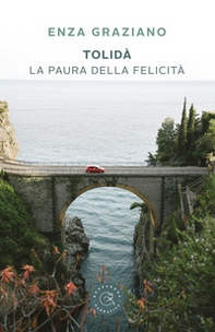 Tolidà. La paura della felicità - Librerie.coop