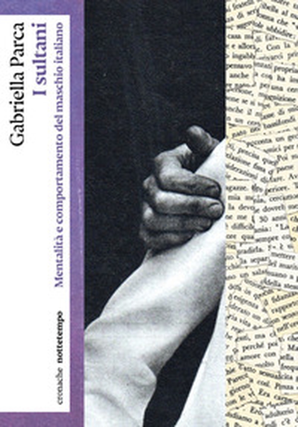 I sultani. Mentalità e comportamento del maschio italiano - Librerie.coop I sultani. Mentalità e comportamento del maschio italiano - Librerie.coop
