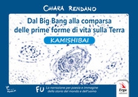 Dal Big Bang alla comparsa delle prime forme di vita sulla Terra. Kamishibai - Librerie.coop Dal Big Bang alla comparsa delle prime forme di vita sulla Terra. Kamishibai - Librerie.coop