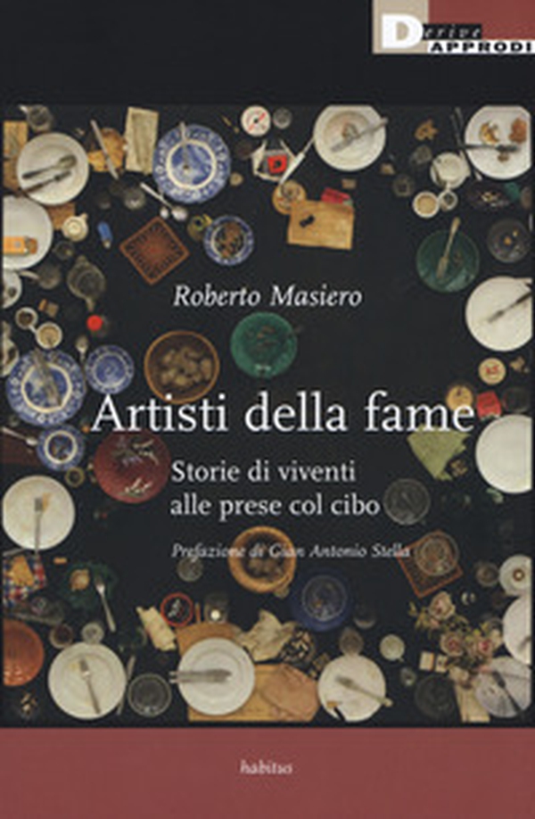 Artisti della fame. Storie di viventi alle prese col cibo - Librerie.coop Artisti della fame. Storie di viventi alle prese col cibo - Librerie.coop