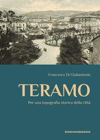 Teramo. Per una topografia storica della città - Librerie.coop