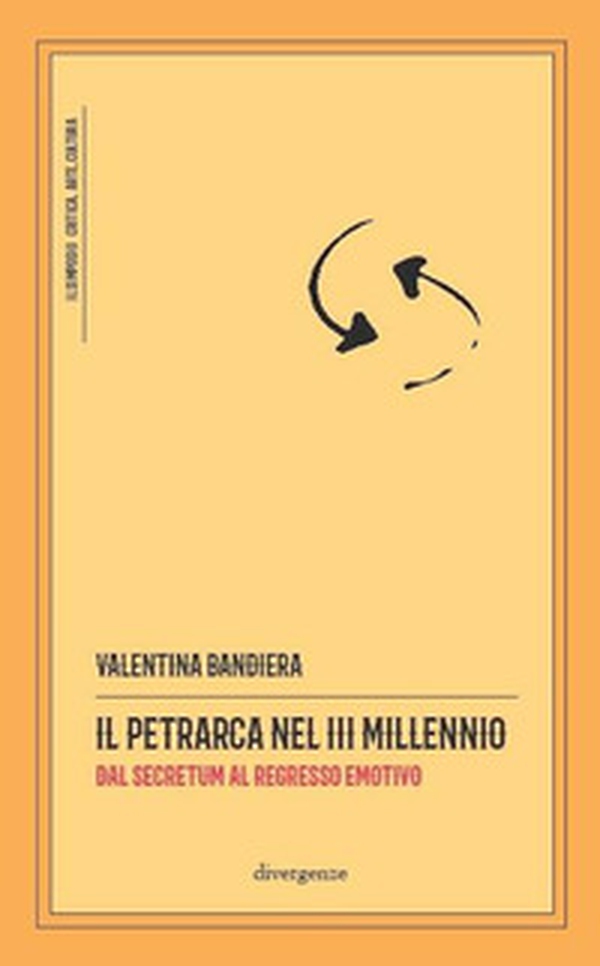 Il Petrarca nel III millennio. Dal Secretum al regresso emotivo - Librerie.coop Il Petrarca nel III millennio. Dal Secretum al regresso emotivo - Librerie.coop