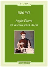 Angelo Ficarra. Un vescovo senza Chiesa - Librerie.coop Angelo Ficarra. Un vescovo senza Chiesa - Librerie.coop