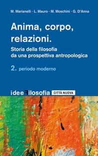 Anima, corpo, relazioni. Storia della filosofia da una prospettiva antropologica - Vol. 2 - Librerie.coop