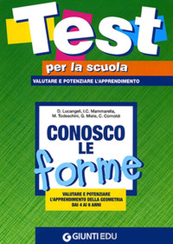 Conosco le forme: valutare e potenziare l'apprendimento della geometria dai 4 ai 6 anni - Librerie.coop Conosco le forme: valutare e potenziare l'apprendimento della geometria dai 4 ai 6 anni - Librerie.coop