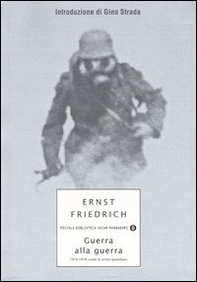 Guerra alla guerra. 1914-1918: scene di orrore quotidiano - Librerie.coop