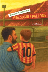 Vita, sogni e pallone - Librerie.coop