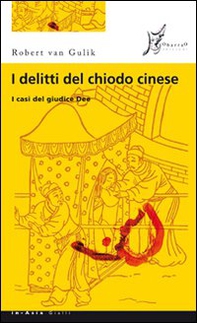 I delitti del chiodo cinese. I casi del giudice Dee - Librerie.coop