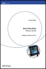 Arte interattiva. Teoria e artisti - Librerie.coop