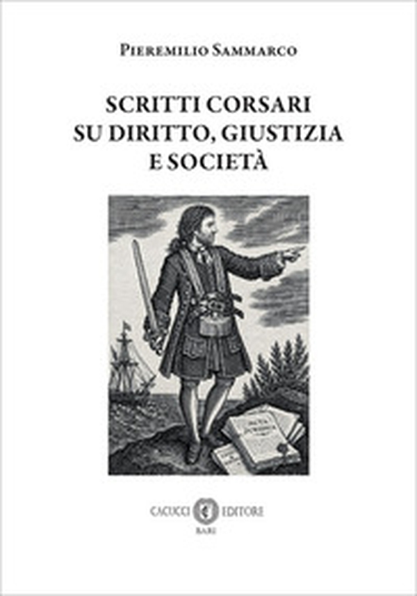 Scritti corsari su diritto, giustizia e società - Librerie.coop