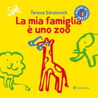 La mia famiglia è uno zoo - Librerie.coop La mia famiglia è uno zoo - Librerie.coop