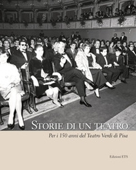 Storie di un teatro. Per i 150 anni del teatro Verdi - Librerie.coop