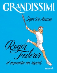 Roger Federer, il tennista dei record - Librerie.coop