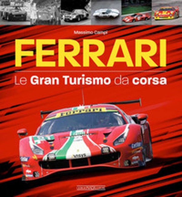 Ferrari. Le gran turismo da corsa - Librerie.coop Ferrari. Le gran turismo da corsa - Librerie.coop