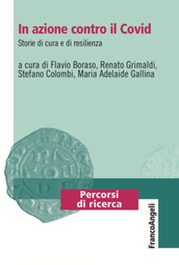 In azione contro il Covid. Storie di cura e di resilienza - Librerie.coop In azione contro il Covid. Storie di cura e di resilienza - Librerie.coop